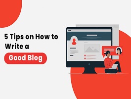 Tips on How to Write a Good Blog