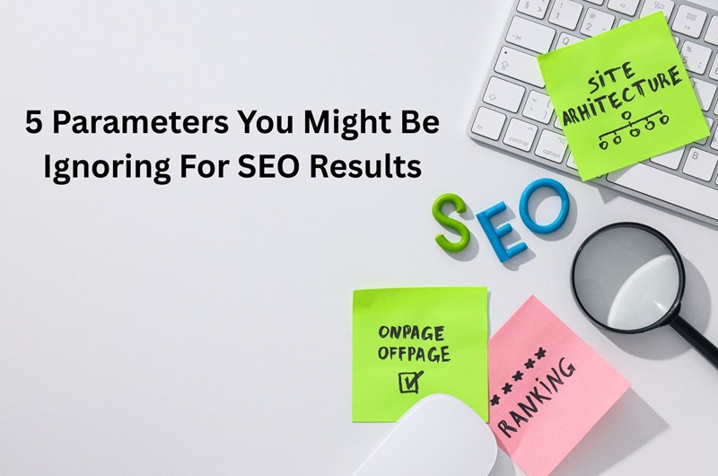 5-parameters-you-might-be-ignoring-for-seo-results
